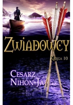 Zwiadowcy. Cesarz Nihon-Ja. Księga 10.