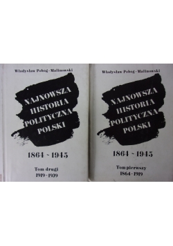 Najnowsza historia polityczna Polski 1864-1945. Tom I-II, reprint z ok. 1956 r.