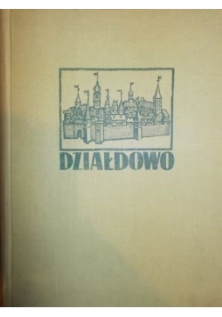 Działdowo. Z dziejów miasta i powiatu