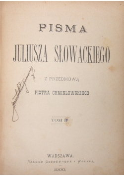 Pisma Juliusza Słowackiego , Tom IV , 1900r.