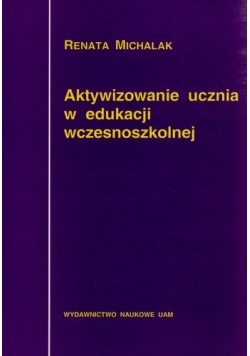 Aktywizowanie ucznia w edukacji wczesnoszkolnej