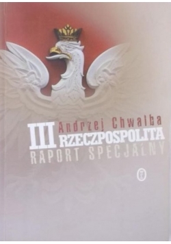 III Rzeczpospolita Raport specjalny