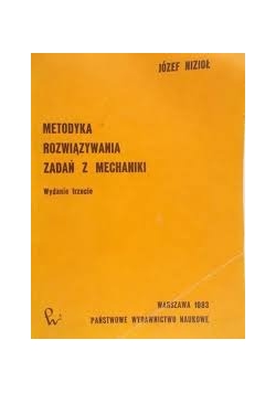 Metodyka rozwiązywania zadań z mechaniki