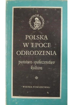 Polska w epoce odrodzenia Państwo społeczeństwo kultura