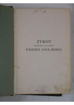 Żywot wiel. sługi bożego ks. a Bosko, 1913 r.