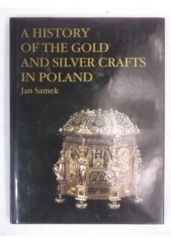 A History of the Gold and Silver Crafts in Poland