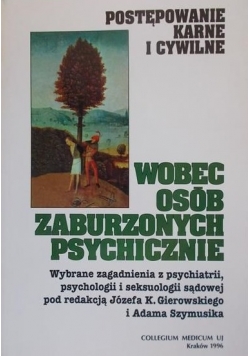 Postępowanie karne i cywilne wobec osób zaburzonych psychicznie