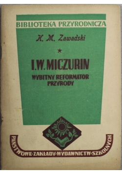 I.W.Miczurin wybitny reformator przyrody