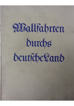 Wallfahrten durchs deutsche Land, 1928 r.