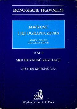 Jawność i jej ograniczenia tom 3 Skuteczność regulacji