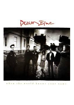 Deacon Blue. When the world knows your name, CD