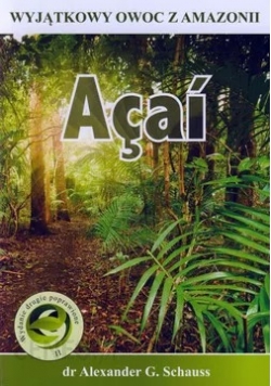 Acai wyjątkowy owoc z Amazonii