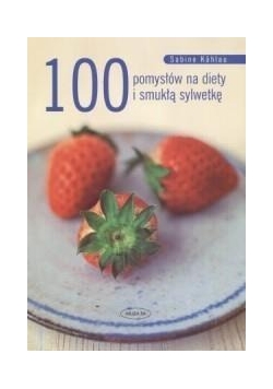 100 pomysłów na diety i smukłą sylwetkę