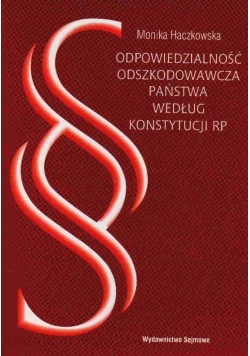 Odpowiedzialność Odszkodowawcza Państwa Według Konstytucji Rp