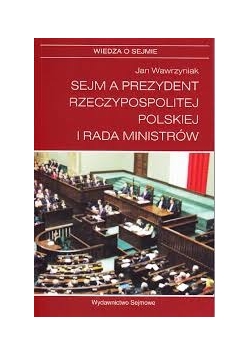 Sejm a Prezydent RP i Rada Ministrów