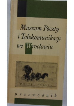 Muzeum poczty i telekomunikacji we Wrocławiu