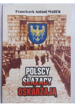 Polscy ślązacy oskarżają+autograf