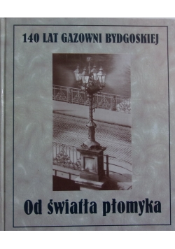 140 lat  gazowni  Bydgoskiej  od światła płomyka