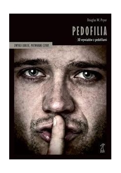 Pedofilia. 30 wywiadów z pedofilami