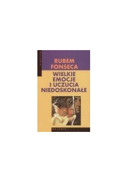 Wielkie emocje i uczucia niedoskonałe