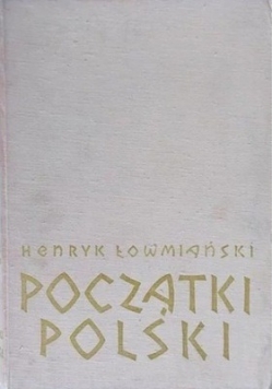 Początki Polski Tom I