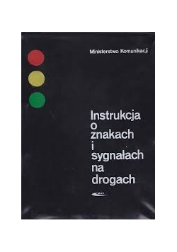 Instrukcja o znakach i sygnałach na drodze
