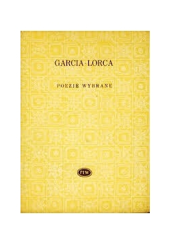 Garcia Lorca. Poezje wybrane
