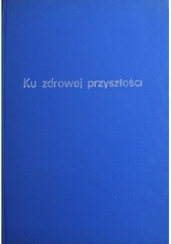 Ku zdrowej przyszłości