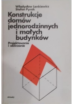 Konstrukcje domów jednorodzinnych i małych budynków