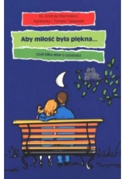 Aby miłość była piękna...
