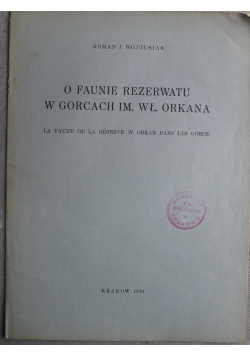 O faunie rezerwatu w Gorcach im Wł Orkana 1931 r.