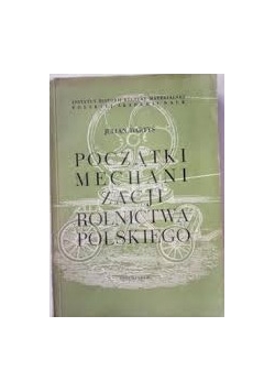 Początki mechanizacji rolnictwa Polskiego
