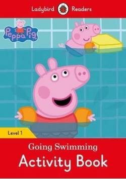 Peppa Pig Going Swimming Activity Book Ladybird Readers Level 1