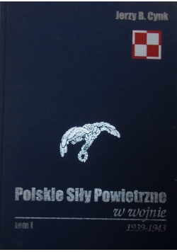 Polskie Siły Powietrzne w wojnie 1939-1943, tom 1
