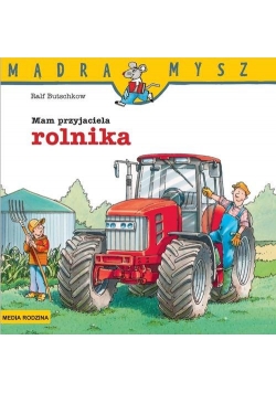 Mam przyjaciela rolnika
