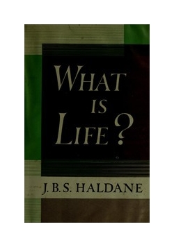 What is life?