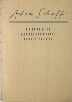 Z zagadnień marksistowskiej teorii prawdy