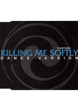 Killing me softly