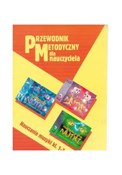 Nauczanie muzyki kl. 1-3. Przewodnik metodyczny dla nauczyciela