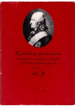 Katalog portretów osobistości polskich i obcych w Polsce działających
