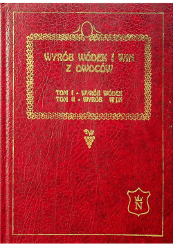 Wyrób wódek i win z owoców tom I - II