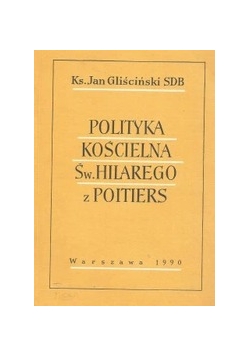 Polityka Kościelna Św. Hilarego z Poitiers