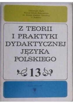 Z teorii i praktyki dydaktycznej języka polskiego, Tom 13