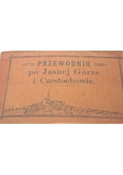 Przewodnik po Jasnej Górze i Częstochowie