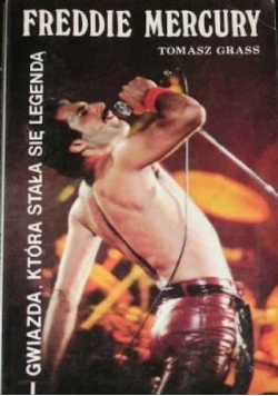 Freddie Mercury. Gwiazda, która stała się legendą