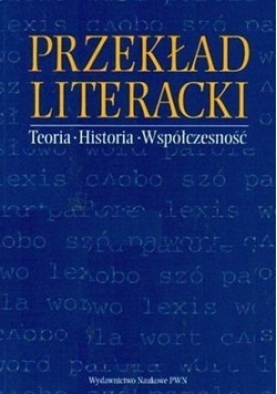 Przekład literacki Teoria Historia Współczesność