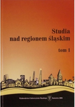 Studia nad regionem Śląskim tom 1