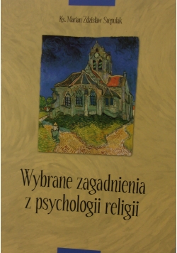 Wybrane zagadnienia z psychologii religii