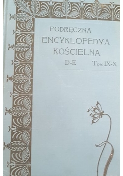 Podręczna encyklopedia kościelna Tom  IX-X, 1906r.