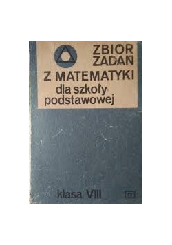 Zbiór zadań  matematyki  dla szkoły podstawowej